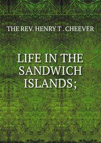 LIFE IN THE SANDWICH ISLANDS;