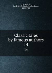 Classic tales by famous authors. 14
