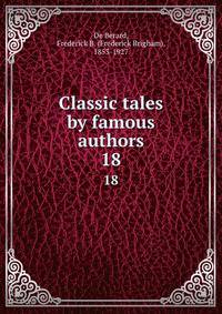 Classic tales by famous authors. 18