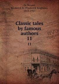 Classic tales by famous authors. 11