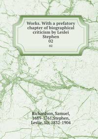 Works. With a prefatory chapter of biographical criticism by Leslei Stephen. 02