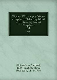 Works. With a prefatory chapter of biographical criticism by Leslei Stephen. 04