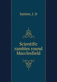 Scientific rambles round Macclesfield