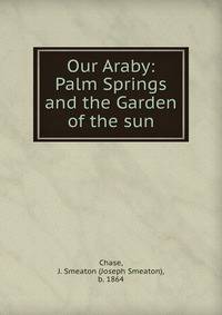 Our Araby: Palm Springs and the Garden of the sun