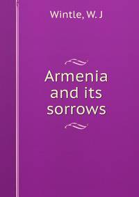 Armenia and its sorrows