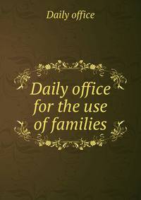 Daily office for the use of families