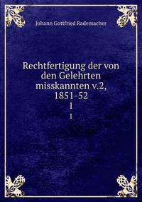 Rechtfertigung der von den Gelehrten misskannten v.2, 1851-52. 1