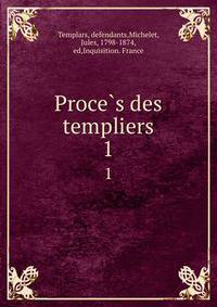 Proces des templiers. 1