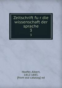 Zeitschrift fur die wissenschaft der sprache. 3