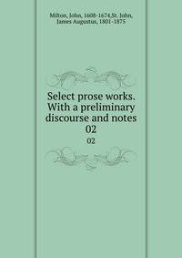 Select prose works. With a preliminary discourse and notes. 02