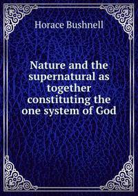 Nature and the supernatural as together constituting the one system of God