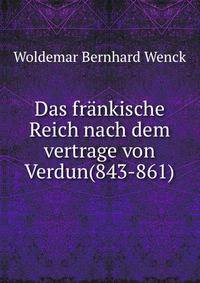 Das frankische Reich nach dem vertrage von Verdun(843-861)