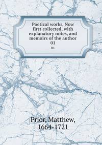 Poetical works. Now first collected, with explanatory notes, and memoirs of the author. 01