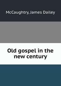 Old gospel in the new century