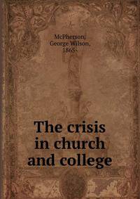 The crisis in church and college