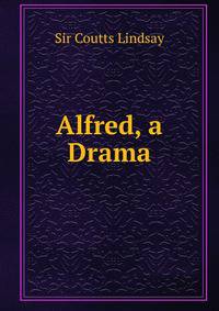Alfred, a Drama