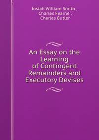 An Essay on the Learning of Contingent Remainders and Executory Devises