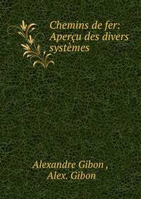 Chemins de fer: Apercu des divers systemes