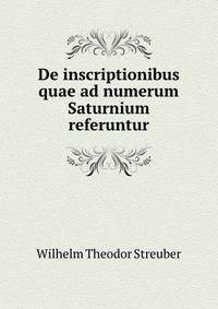 De inscriptionibus quae ad numerum Saturnium referuntur