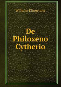 De Philoxeno Cytherio