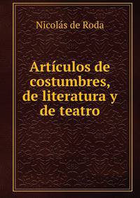 Articulos de costumbres, de literatura y de teatro
