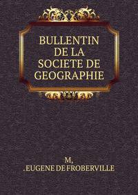 BULLENTIN DE LA SOCIETE DE GEOGRAPHIE