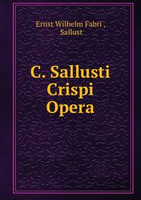 C. Sallusti Crispi Opera