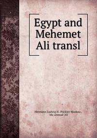 Egypt and Mehemet Ali transl