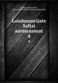 Loodusuurijate Seltsi aastaraamat. 4