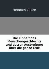 Die Einheit des Menschengeschlechts und dessen Ausbreitung uber die ganze Erde