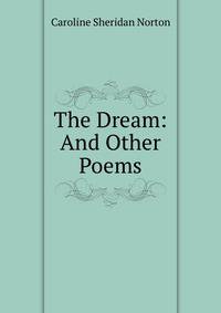 The Dream: And Other Poems