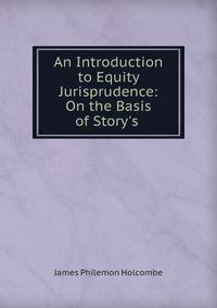 An Introduction to Equity Jurisprudence: On the Basis of Story's .