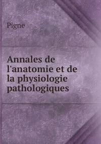 Annales de l'anatomie et de la physiologie pathologiques