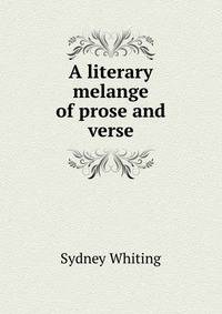 A literary melange of prose and verse