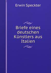 Briefe eines deutschen Kunstlers aus Italien