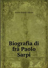 Biografia di fra Paolo Sarpi