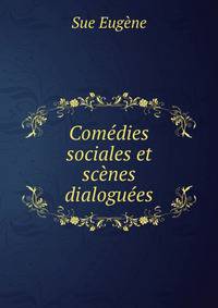 Comedies sociales et scenes dialoguees