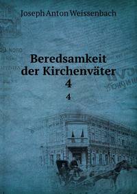 Beredsamkeit der Kirchenvter. 4