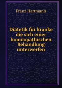 Diatetik fur kranke die sich einer homoopathischen Behandlung unterwerfen.