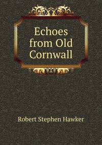 Echoes from Old Cornwall
