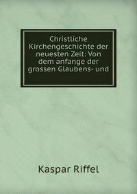 Christliche Kirchengeschichte der neuesten Zeit: Von dem anfange der grossen Glaubens- und .