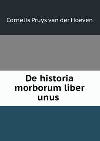 De historia morborum liber unus .