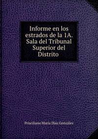 Informe en los estrados de la 1A. Sala del Tribunal Superior del Distrito .