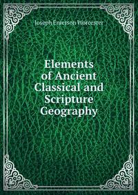 Elements of Ancient Classical and Scripture Geography