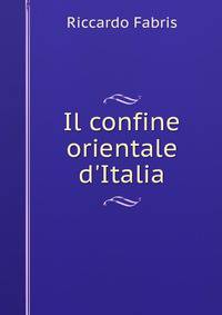 Il confine orientale d'Italia