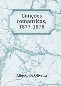 Cancoes romanticas, 1877-1878