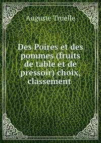 Des Poires et des pommes (fruits de table et de pressoir) choix, classement .