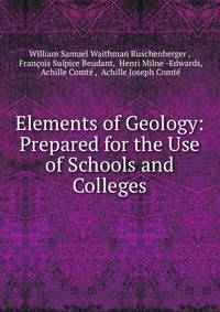 Elements of Geology: Prepared for the Use of Schools and Colleges