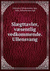 Sl?gttavler, v?sentlig vedkommende. Ullensvang