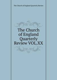The Church of England Quarterly Review VOL.XX.